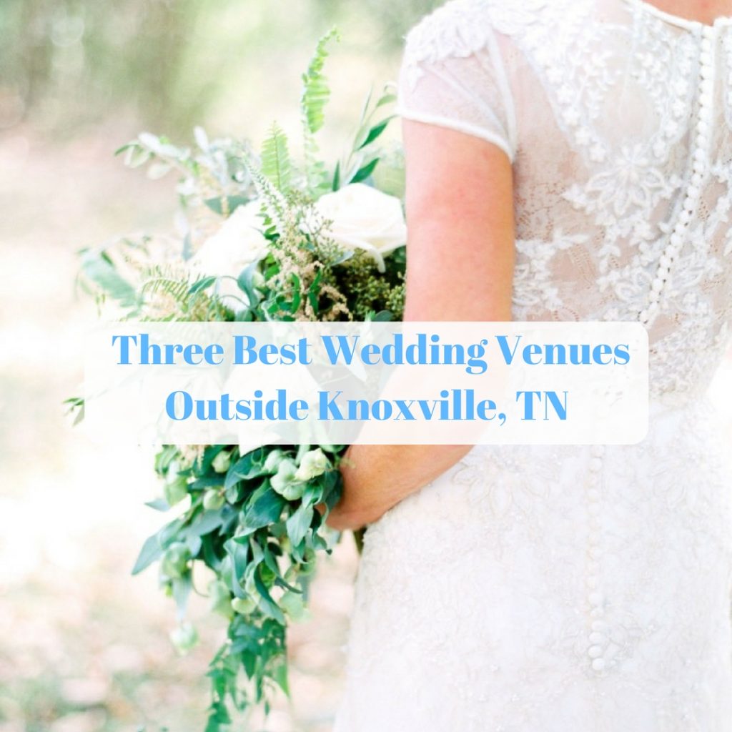 Three Best Wedding Venues Outside Knoxville, TN Custom Love Gifts
